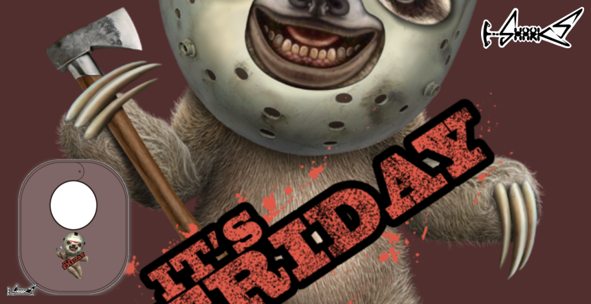 IT IS FRIDAY SLOTH Kids Products - Designed by: ADAM LAWLESS